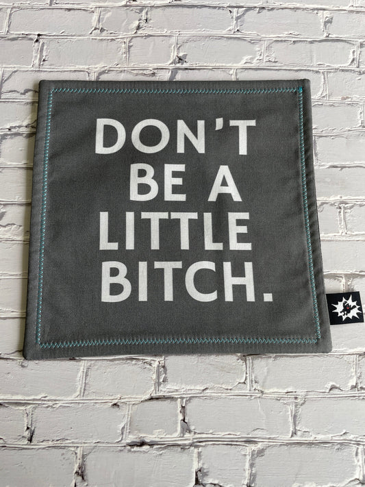 EDC Hank Limited Edition | EDC Gear Hankerchief | Hank for Bag, Pouch, Or Tray | Funny Meme | Motivational Quote | Don't Be a Little Bitch